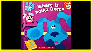 Blues Clues Where Is Polka Dots? - Read Aloud Storybook For Kids, Children