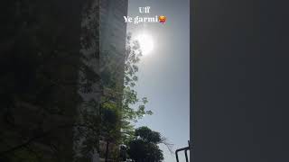 #uf ye garmi#ytshorts#trending#shorts#love#whatsappstatus#viral#shorts#mahadev#