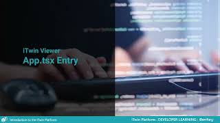 Introduction to the iTwin Platform — Chapter 3: iTwin Viewer — App.tsx Entry