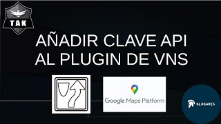 AÑADIR CLAVE API AL PLUGIN DE VNS EN ATAK