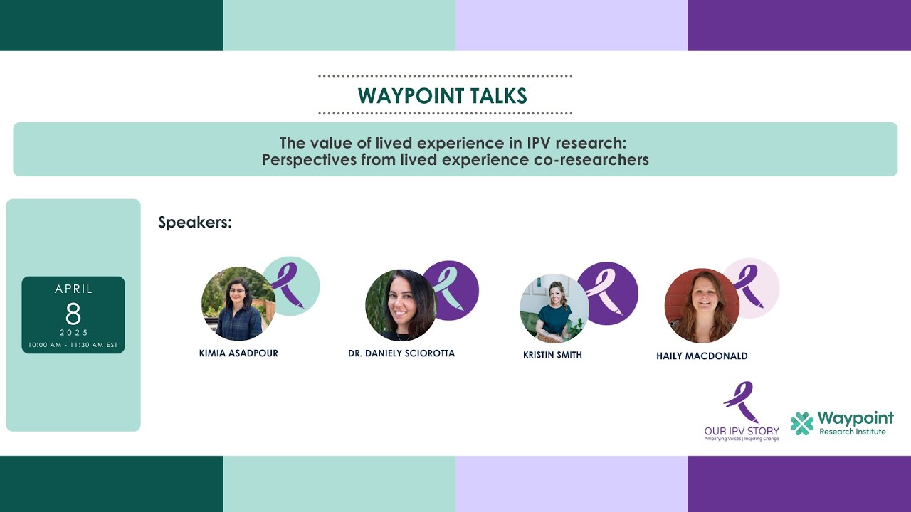 Waypoint Talks: The value of lived experience in IPV research: perspectives from lived experience