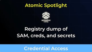 Atomic Spotlight: Registry dump of SAM, creds, and secrets | Carrie Roberts