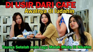 Di Usir Dari Cafe Padahal awalnya di ludahin, Taunya Malah Minta Di Nikahin