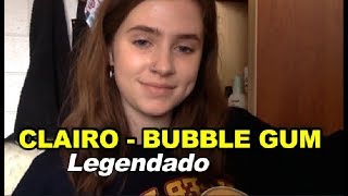 Clairo - Bubble Gum (Legendado)
