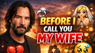 Before I Call You My Wife Keanu Reeves 