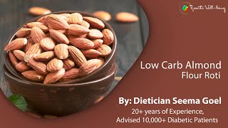 Low Carb Almond Flour Roti Recipe For Diabetics by Dt. Seema Goel | Breathe Well-Being