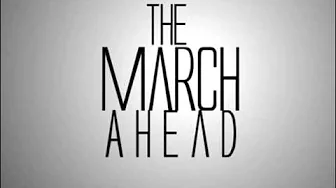 The March Ahead - We're All Going To Die (NEW SONG) 2011 The March Ahead - We're All Going To Die (NEW SONG) 2011