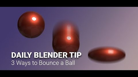 Daily Blender Secrets - 3 ways to Bounce a Ball