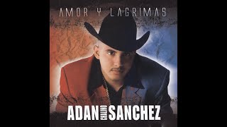 Watch Adan Chalino Sanchez Amor Y Lagrimas video