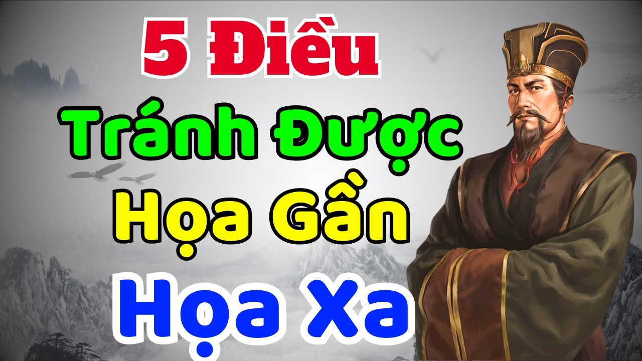 Cổ Nhân dạy: 5 Điều Giúp Bạn Tránh Được HỌA GẦN HỌA XA | Sách nói Minh ...