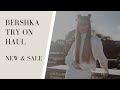 HONEST BERSHKA TRY ON HAUL | NEW AND SALE