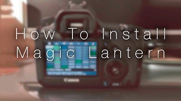 How To Install Magic Lantern on Any Camera