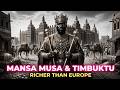 The African City Richer Than Europe – Timbuktu &amp; the Empire of Mansa Musa
