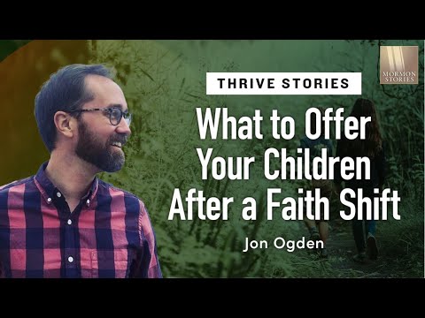 1589: What to Offer Your Children After a Faith Shift - Jon Ogden’s THRIVE Story