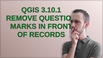QGIS 3.10.1 remove question marks in front of records