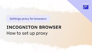 How to set up a proxy in Incogniton