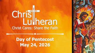 May 24, 2026 | Christ Lutheran (Quincy, IL)
