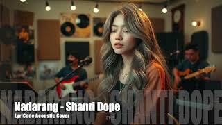 Nadarang  Shanti Dope acoustic Cover