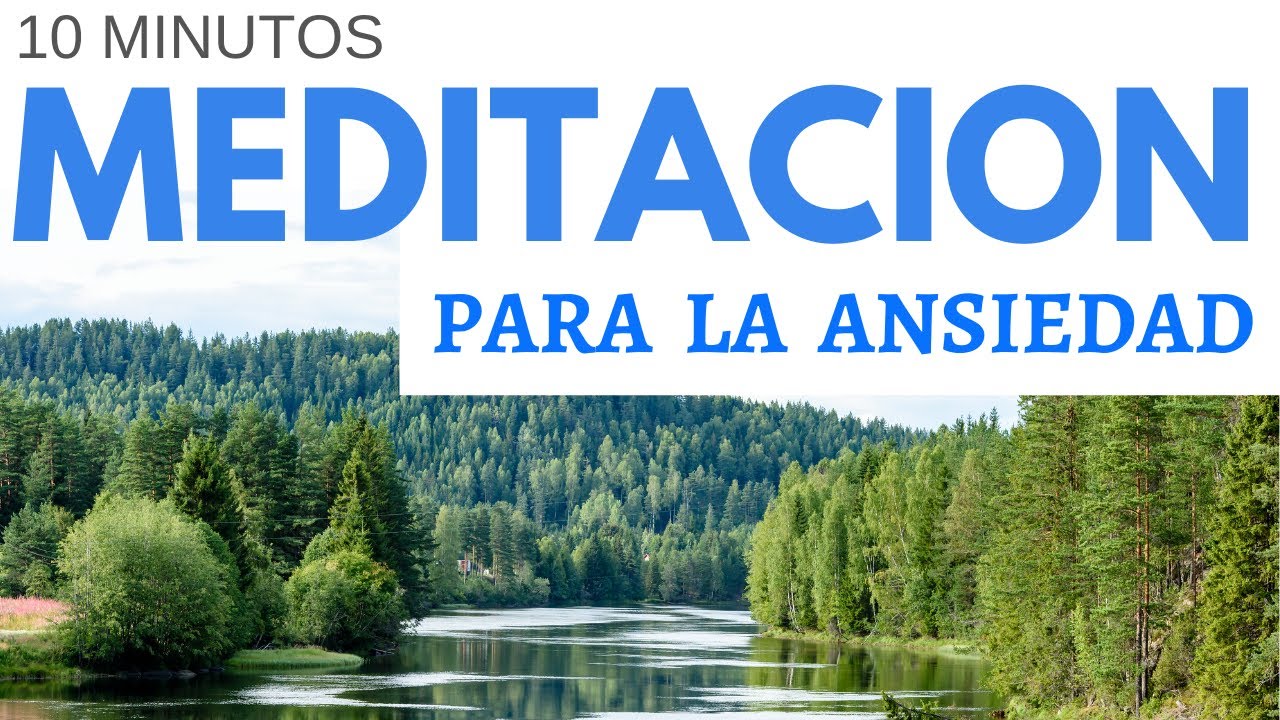Meditación Guiada de 10 minutos para la Ansiedad y Ataques de Pánico ...