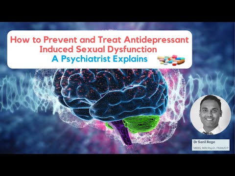 How to Prevent and Treat Antidepressant Induced Sexual Dysfunction | Sexual Side Effects