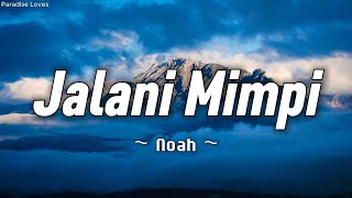 NOAH - Jalani Mimpi || Lirik
