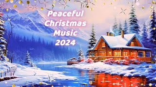 PEACEFUL CHRISTMAS MUSIC 2024 : Best Relaxing Piano Sounds - Deep Music for Stress Relief & Sleep.