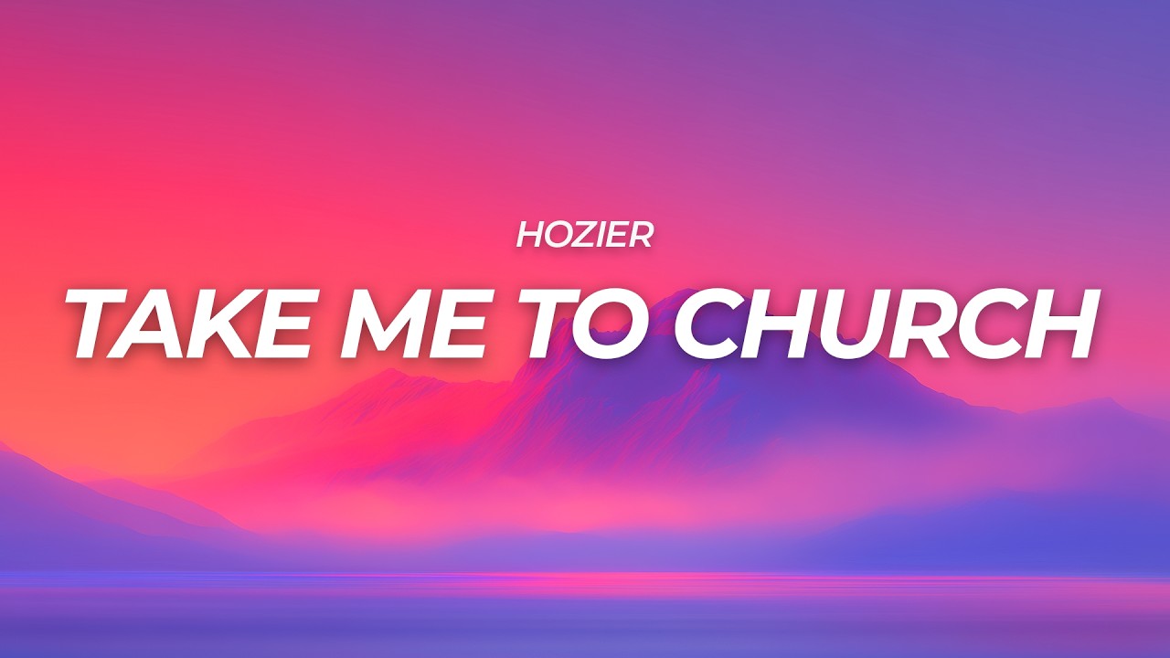 Hozier - Take Me To Church (Lyrics)