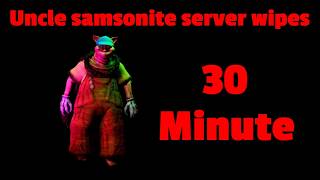 30 minute of uncle samsonite server wipes PC2