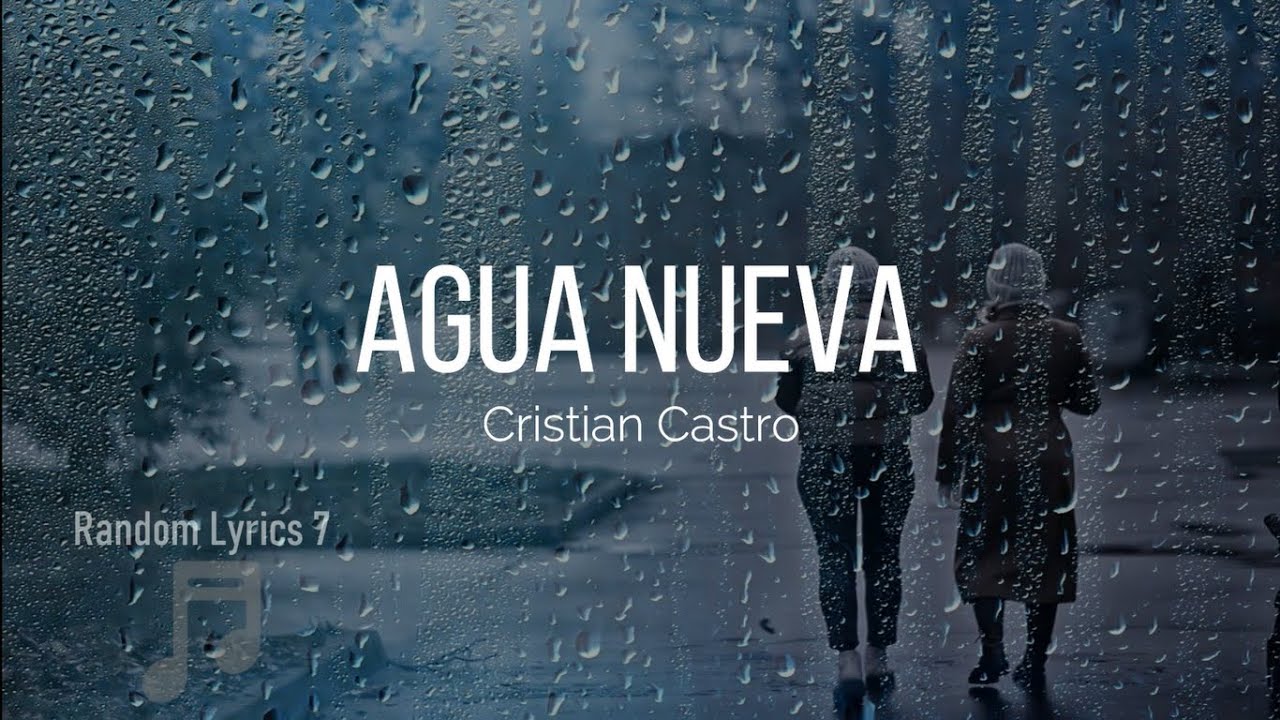 Cristian Castro Agua Nueva (Lyrics) YouTube Cristian Castro Agua Nueva (Lyrics) YouTube