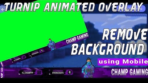 How to make turnip overlay in mobile || How to remove green screen from overlay