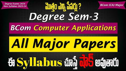 Degree Semester 3 - BCom Computers New Syllabus Major Courses Degree 3rd Semester UG Exams 2024