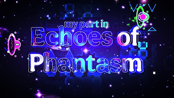 My part in Echoes of Phantasm.