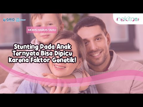 Inilah Penjelasan Stunting karena Faktor Keturunan dari Orang Tua dan Pencegahannya