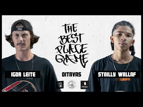 THE BEST PLACE GAME - OITAVAS - STAILLY x IGOR LEITE