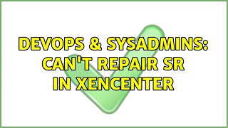 DevOps & SysAdmins: Can't Repair SR in XenCenter Wealth
