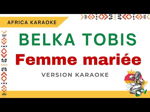 Belka Tobis - Femme mariée | Karaoke ( Instrumental + Lyrics)