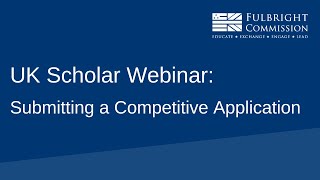 Fulbright UK Scholar Awards: Submitting a Competitive Application