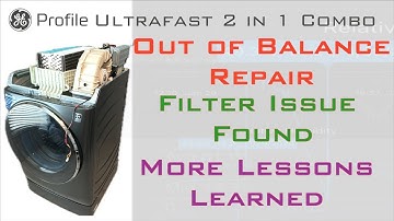 GE Profile Ultrafast 2in1 Combo Washer Dryer - Out of Balance Repairs, New Maintenance Tricks & More
