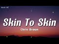 Chris Brown Skin To Skin Lyrics 