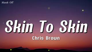 Chris Brown - Skin To Skin (Lyrics) | 🌙🔥 screenshot 4