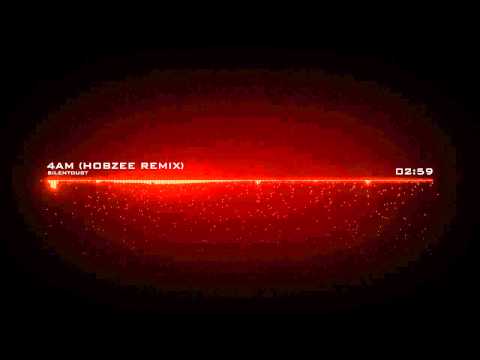 Silentdust - 4AM (Hobzee Remix)