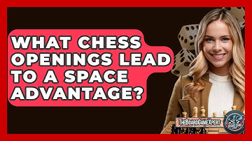 What Chess Openings Lead To A Space Advantage? - The Board Game Xpert