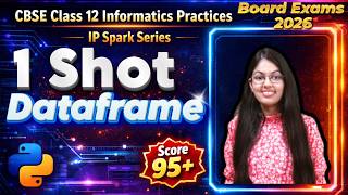 DataFrame 1 Shot | Data Handling using Pandas | CBSE Class 12 Informatics Practices