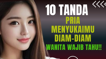 10 Tanda Pria Menyukaimu Diam-Diam || Wanita Wajib Tahu!!