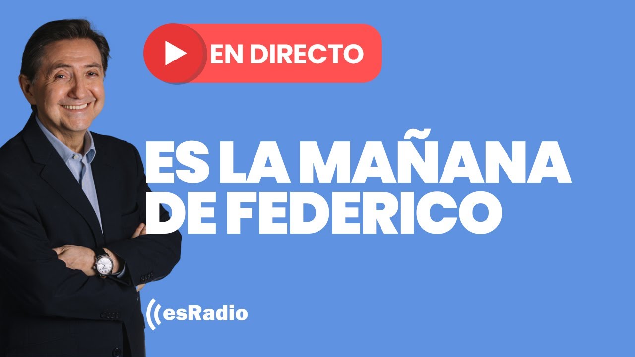 Es la Mañana de Federico: Emisión en directo