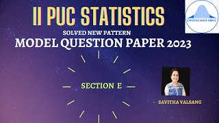 SECTION E - II PUC STATISTICS NEW PATTERN MODEL QUESTION PAPER