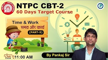 🛑Live Time and work for RRB NTPC/ GROUP D/  ||Time & Work Part - 5 ||Pankaj Sir