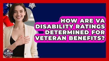 How Are VA Disability Ratings Determined for Veteran Benefits? - Veteran Community Guide