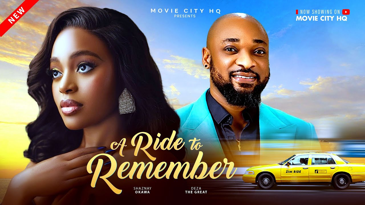 A RIDE TO REMEBER (New Movie) Shaznay Okawa, Deza The Great #nollywoodmovies