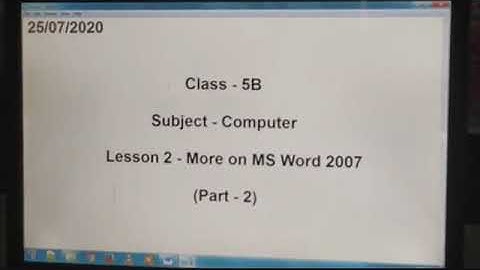 Class 5- Computer - Lesson 2 - More on MS Word 2007 - Part 2